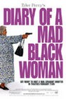 Diary of a Mad Black Woman - Tyler Perry movie.